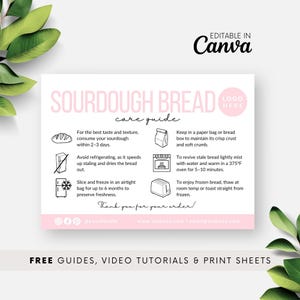 May include: A pink and white Sourdough Bread Care Guide with instructions on storage, freezing, and reviving stale bread. The guide includes icons and the text "EDITABLE IN Canva". The bottom of the guide reads "FREE GUIDES, VIDEO TUTORIALS & PRINT SHEETS".