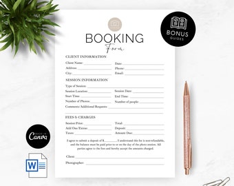 May include: A black and white printable booking form for photographers. The form includes sections for client information, session information, fees and charges, and a signature line. The form is designed to be used for booking photography sessions.