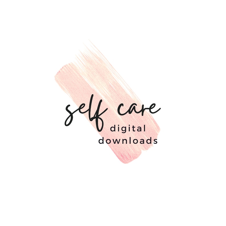 May include: A pink watercolor brushstroke with the text "self care digital downloads" in black.