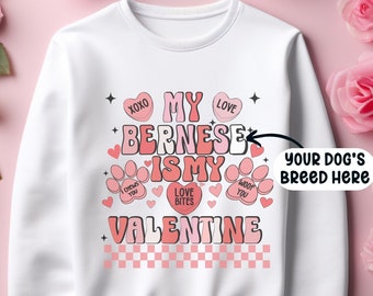 Retro Bernese Mountain Sweatshirt, My dog Is My Valentine, Dog Sweatshirt, Pet Lover Gift, funny valentines shirt for dog mama Gift for Dog