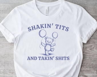 Shakin' Tits, Funny Women's Graphic Tee, Party Girl Shirt