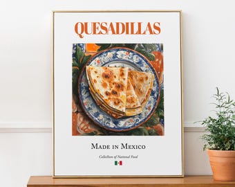 Quesadillas Print: Traditional Mexican Food Poster