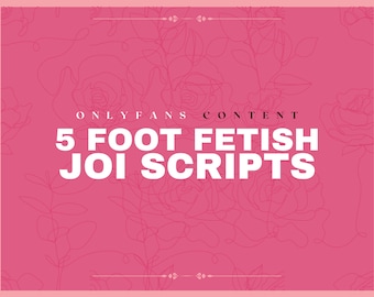 Fußfetisch JOI Schriften | OnlyFans JOI Scripts | Schriften für Erwachsene | OnlyFans Content Creator | Erwachsene ASMR Schriften | Fantastisch | NurFans |