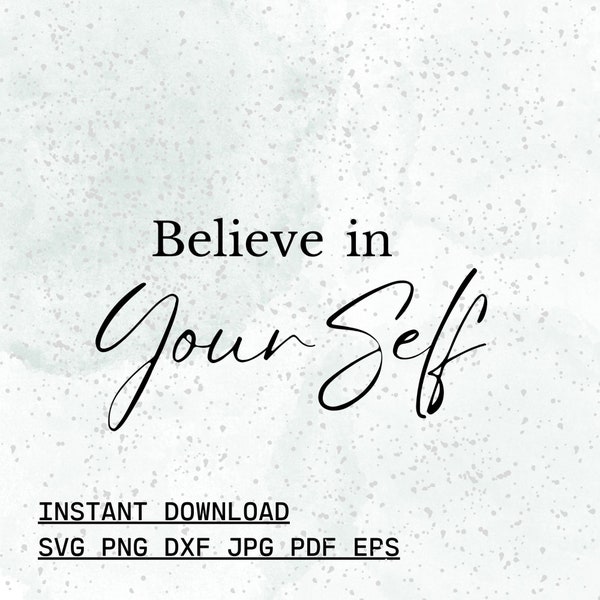 Plotterdatei Believe in YourSelf svg png dxf eps jpg pdf