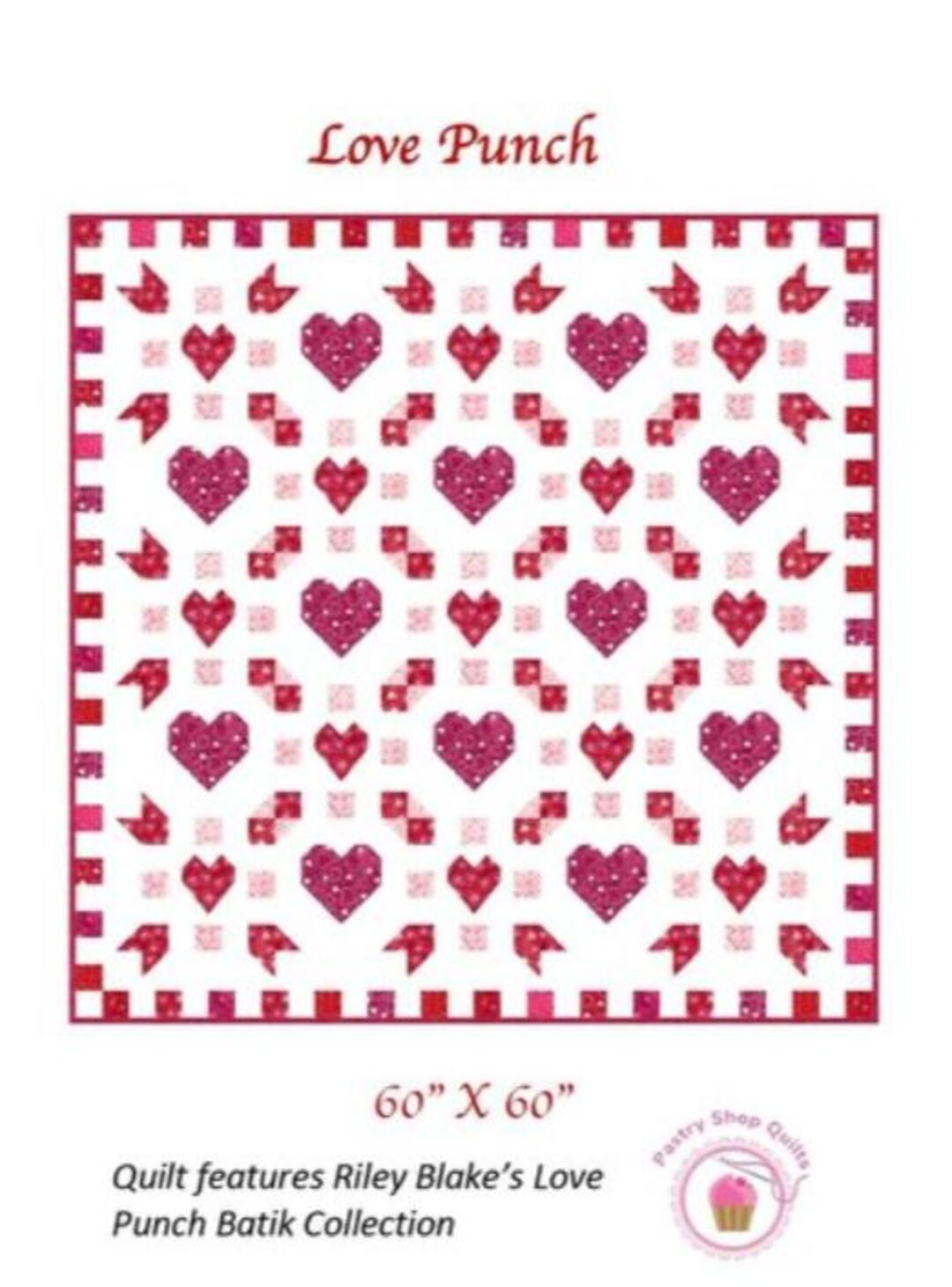 Love Shack Patterns Love Punch- Quilt Pattern- P257- Finished Quilt Size 60” X 60 ...