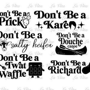 Don&#39;t be a..funny SVG PNG Bundle