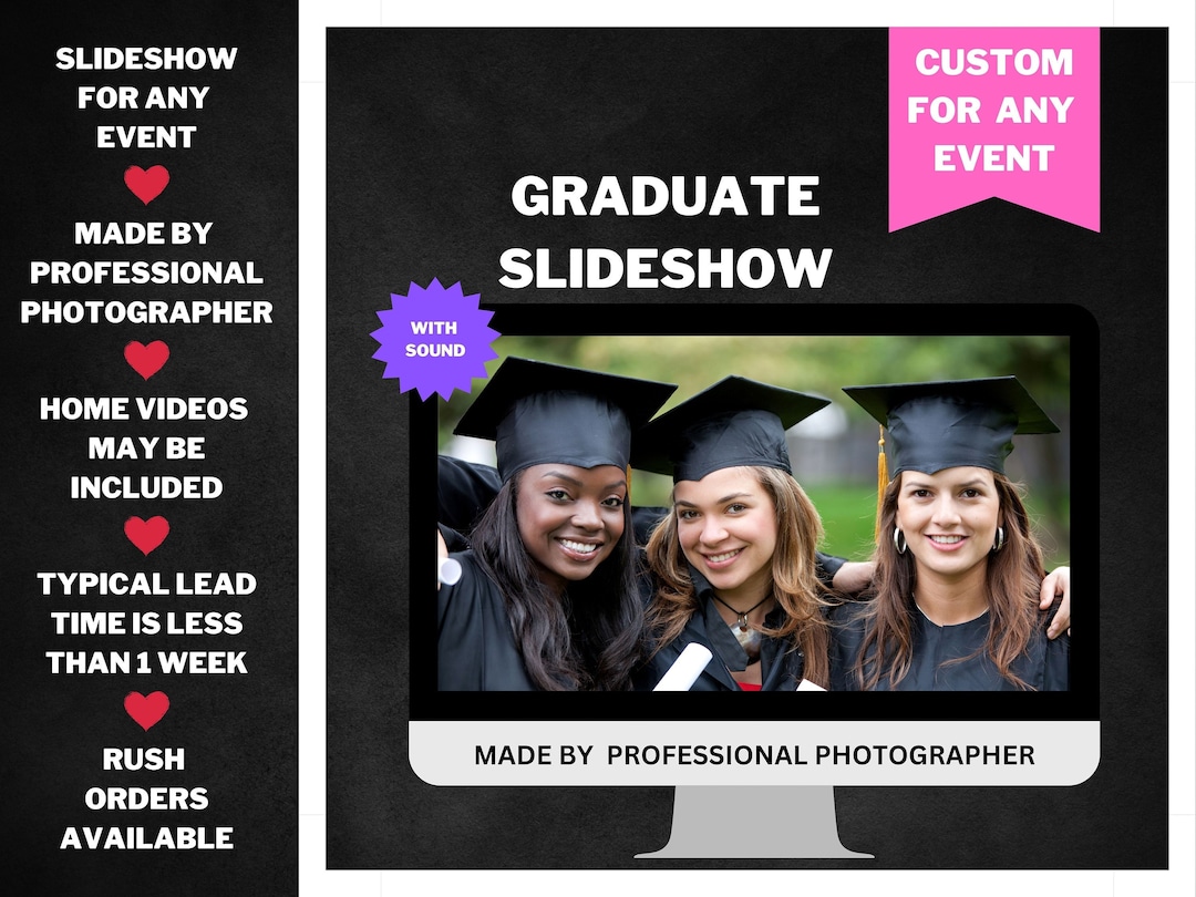 Graduation Slideshow, Birthday Slideshow, Birth Annoucement, Wedding