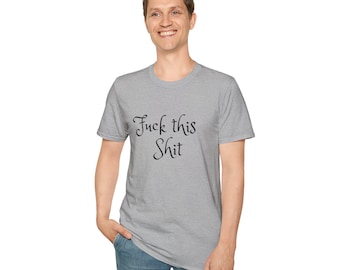 Fuck this shit t-shirt