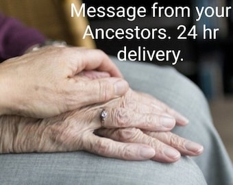 Message from Your Ancestors. In-Depth Channeled Message (2 pages). PDF. 24 hr delivery