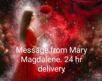 Mary Magdalene and "Sisterhood of the Rose" Channeled In Depth Message  (2-3 pages). 24 hr delivery. PDF