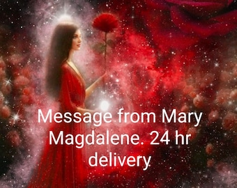 Mary Magdalene and "Sisterhood of the Rose" Channeled In Depth Message  (2-3 pages). 24 hr delivery. PDF