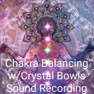 Chakra Balancing with Crystal Singing Bowls Sound and Meditation (10 min recording)