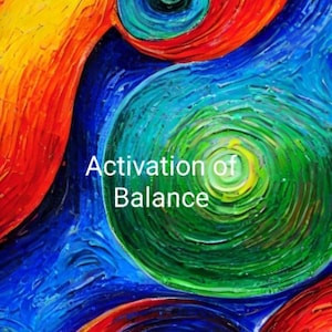Könnte beinhalten: Abstrakte Malerei mit wirbelnden Mustern in Rot-, Blau- und Grüntönen. Der Text "Activation of Balance" ist in Weiß geschrieben.