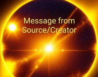 Message from Source- In depth Channeled Message (2 pages). 24 hr delivery. PDF