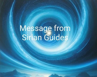 Message from Sirian Guides- In depth Channeled Message (2-3 pages). PDF. 24 hr delivery