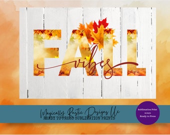 Fall Vibes Sublimation Design: Ready to Press T-Shirt Print (8.5x11)