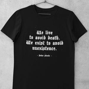 Peter Steele Quote T-Shirt Gothic Shirt Dark Aesthetic TShirt Alternative Fashion Type O Negative Merch Heavy Metal Gift Peter Steele Shirt