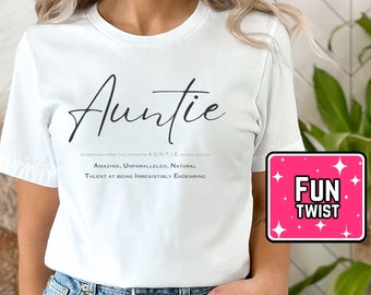 Auntie Acronym T-Shirt | Auntie Shirt, Aunt Gift, Gift for Auntie & Sister, Womans New Aunt Shirt, Best Aunt, Funny Aunt Tee, I Love My Aunt