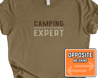 Funny Sarcastic Camping Expert T-Shirt | Tee for Camping, Hiking, and Outdoor Life | Ironic Mens & Womans T-Shirt | Joke Shirt | Gag Gift