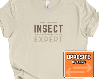 Funny Sarcastic Insect Expert T-Shirt - Tee for Camping, Hiking, and Outdoor Life as Ironic T-Shirt | Silly Insect & Bug T-Shirt | Gag Gift