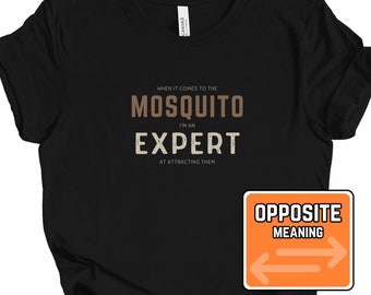 Funny Sarcastic Mosquito Expert T-Shirt - Tee for Camping, Hiking, and Outdoor Life as Ironic Joke T-Shirt | Insect & Bug T-Shirt | Gag Gift