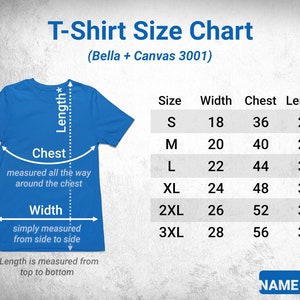 May include: T-shirt size chart for Bella + Canvas 3001, showing measurements in inches for chest, width, and length for sizes S, M, L, XL, 2XL, and 3XL.