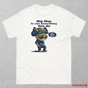 Hip Hop Is Not Something You Do: Living the Hip Hop Life Beyond Just the Moves, Funny Hip Hop T-shirt