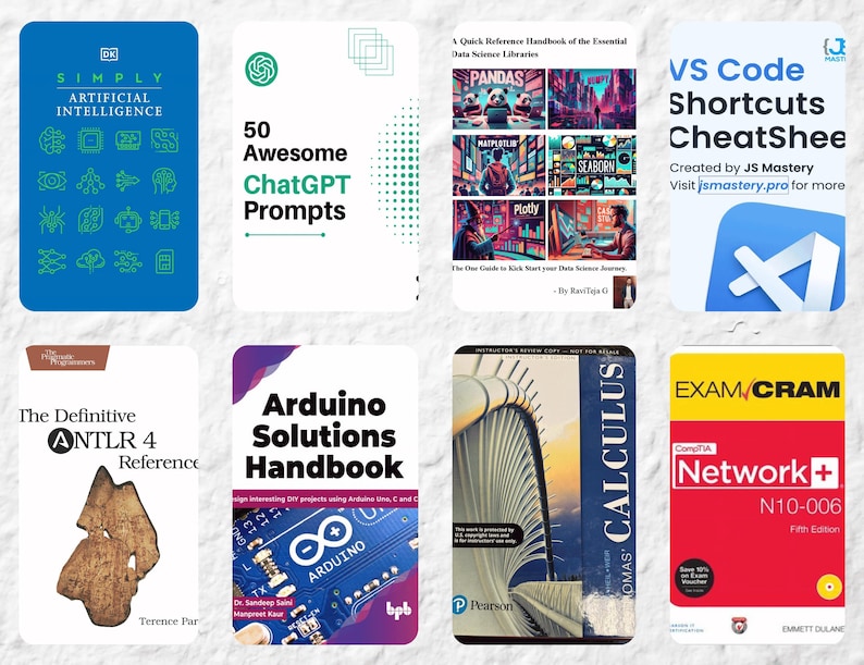 May include: A collection of educational books with various covers. Titles include "Simply Artificial Intelligence", "50 Awesome ChatGPT Prompts", "VS Code Shortcuts CheatSheet", and "Exam Cram Network+". The books are for learning and reference.