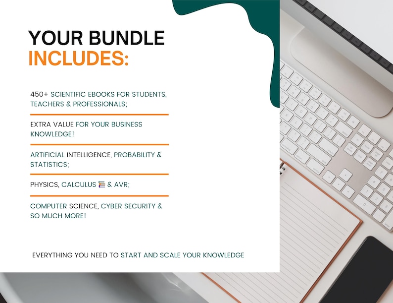 May include: A white graphic with the text "YOUR BUNDLE INCLUDES:" in black and orange. The text lists 450+ scientific ebooks, extra business knowledge, artificial intelligence, physics, computer science, and more. A computer keyboard, notebook, and smartphone are in the background.