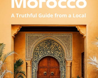 Safe in Morocco: A Truthful Guide from a Local