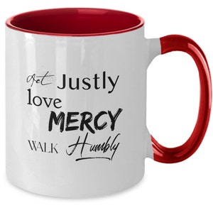 Act justly love mercy walk humbly coffee mug (Micah 6:8 verse)
