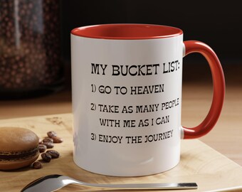 My Bucket List: Go to Heaven Coffee Mug | 11oz Accent Mug
