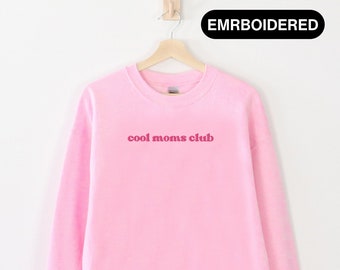 Cool Moms Club Embroidered Sweatshirt - Unisex Fit
