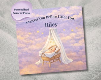 Personalized Baby Book with Photo | Custom Newborn Story Book | Baby Shower Gift | First Baby Keepsake | I Loved You Before I Met You