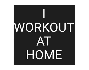 I Workout At Home (Motivation Magnet)
