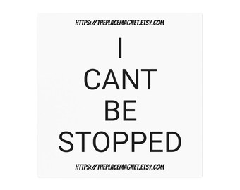 I Cant Be Stopped (Motivation Magnet)
