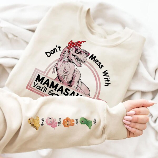 Camiseta personalizada No te metas con Mamasaurus, obtendrás Jurasskicked para mamá, esposa e hija