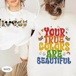 Two-sided Mickey & friends Your true colors are beautiful shirt, Pride month shirt, WDW trip shirt