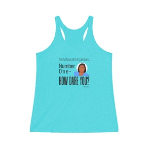 How Dare You Women&#39;s Tri-Blend Racerback Tank
