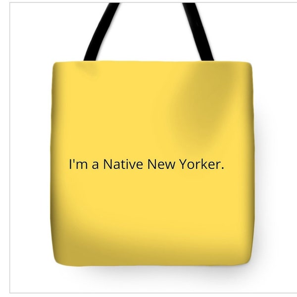 I'm a Native New Yorker Tote Bag