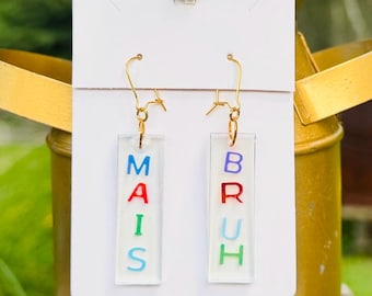 Funny Cajun “Mais Bruh” Earrings