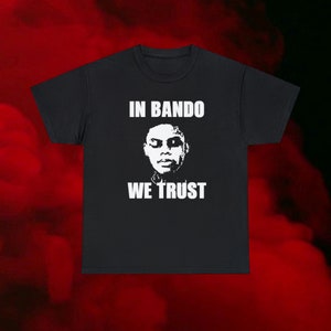 In Bando We Trust Tshirt