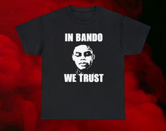In Bando We Trust Tshirt