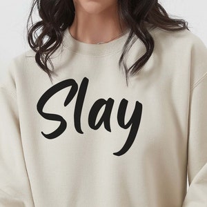 Slay Sweatshirt, Unisex Adult Clothing, Slay Shirt, Slay All Day, Slay the Day, Gift for Her, Gift for Him, Gildan 18000, kids, Slay