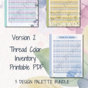 May include: Three printable thread color inventory sheets with floral designs. The sheets are in a light blue, light green, and light purple color scheme. The sheets have columns for thread number, color, and quantity.