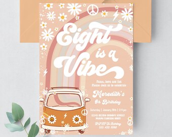 May include: A pink and orange invitation with a rainbow and daisies. The text reads "Eight is a Vibe" and features a vintage van with peace signs. The invitation is for Meredith's 8th birthday party.