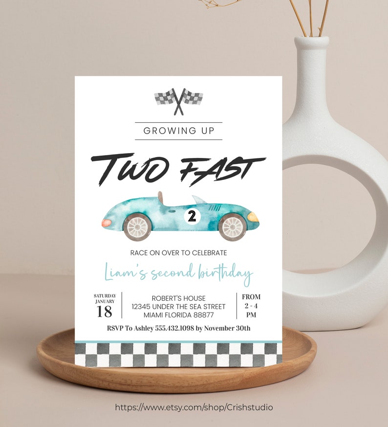 May include: A blue and white race car birthday invitation with the text "Growing Up Two Fast" and "Liam's second birthday". The invitation includes details for the party, including the date, time, location, and RSVP information.