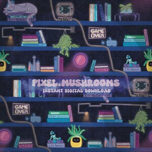 May include: A digital illustration of a bookshelf with a variety of items, including books, video game cartridges, plants, and robots. The bookshelf is set against a dark blue background. The text "PIXEL.MUSHROOMS INSTANT DIGITAL DOWNLOAD" is displayed on the shelf.