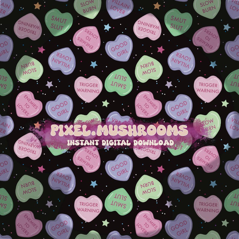 May include: A seamless pattern featuring pink, green, and purple heart-shaped candy with various phrases printed on them, including "Good Girl", "Trigger Warning", "Slow Burn", "Enemies to Lovers", "Slut", "Smut", and "Villain Lover". The background is black with white stars.