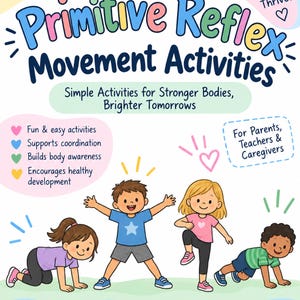 Pode incluir: Uma capa de livro intitulada Primitive Reflex Movement Activities com o subtítulo Simple Activities for Stronger Bodies, Brighter Tomorrows. Apresenta quatro crianças em desenho animado fazendo exercícios, texto colorido e um pequeno arco-íris.